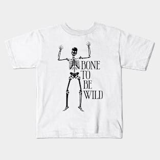 Bone To Be Wild Kids T-Shirt